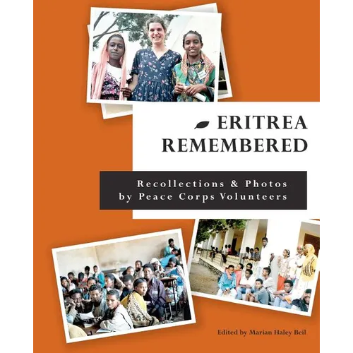 Eritrea Remembered: Recollections & Photos by Peace Corps Volunteers - Paperback