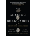 The Missing Billionaires: A Guide to Better Financial Decisions - Paperback