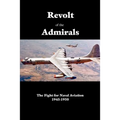 Revolt of the Admirals: The Fight for Naval Aviation 1945-1950