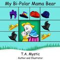 My Bi-Polar Mama Bear - Paperback