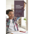 Raising Empowered Learners: Cultivating Students' Curiosity, Character, and Confidence - Paperback