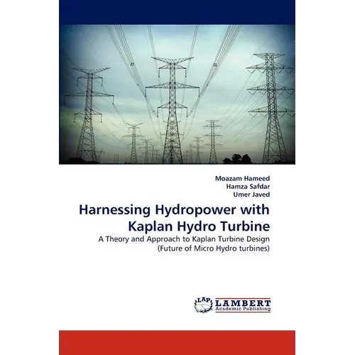Harnessing Hydropower with Kaplan Hydro Turbine - Paperback
