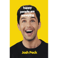 Happy People Are Annoying - Hardcover