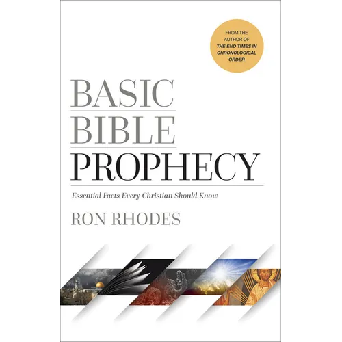 Basic Bible Prophecy: Essential Facts Every Christian Should Know - Paperback