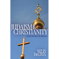 Judaism & Christianity: A Study That Shares the Difference - Paperback