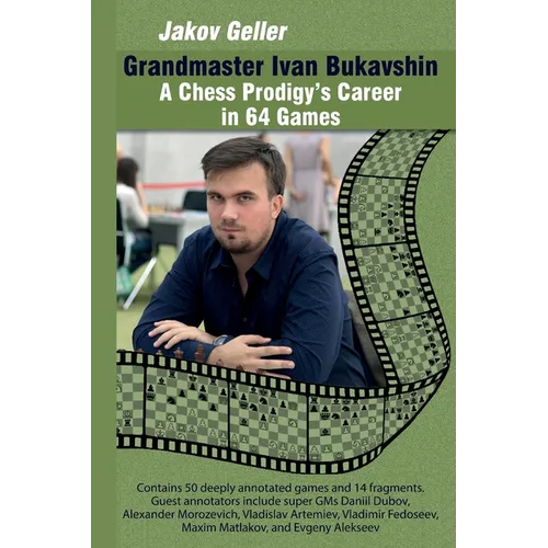 Grandmaster Ivan Bukavshin: A Chess Prodigy's Career in 64 Games - Paperback