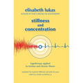 Stillness and Concentration: Logotherapy Applied to Tinnitus and Chronic Illness - Paperback