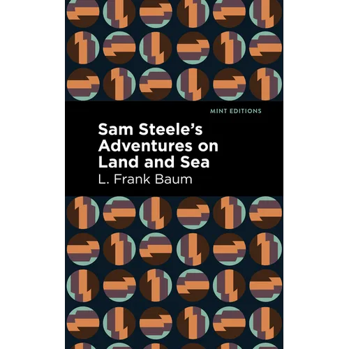 Sam Steele's Adventures on Land and Sea - Paperback