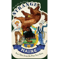 Strange Maine: True Tales from the Pine Tree State