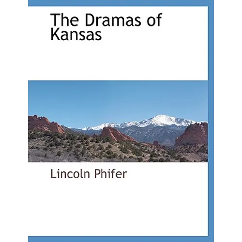 The Dramas of Kansas