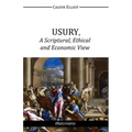 USURY, A Scriptural, Ethical and Economic View - Paperback