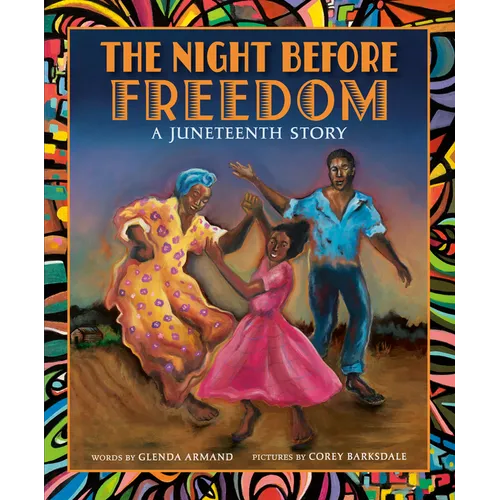 The Night Before Freedom: A Juneteenth Story - Hardcover