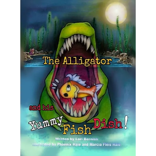 The Alligator and his Yummy Fish Dish - Hardcover