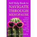 Self Help Book to Navigate Through Menopause - Paperback