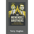 The Menendez Brothers and the Crime That Shocked America: Untold Story of Betrayal, Wealth, and Murder in Beverly Hills