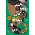 Build Your House Around My Body - Paperback