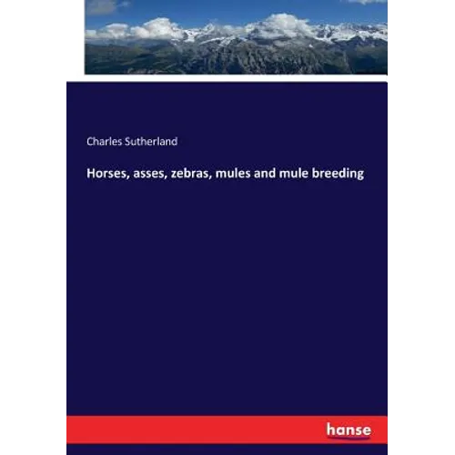 Horses, asses, zebras, mules and mule breeding - Paperback