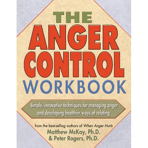 The Anger Control Workbook: Simple, Innovative Techniques for Managing Anger - Paperback