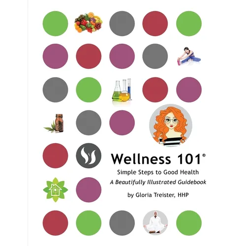 Wellness 101: Simple Steps to Good Health - Paperback