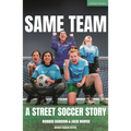 Same Team - A Street Soccer Story - Paperback
