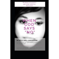 When God Says No - Paperback