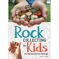 Rock Collecting for Kids: An Introduction to Geology - Hardcover