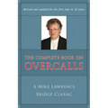 Complete Book on Overcalls at Contract Bridge: A Mike Lawrence Classic (Revised, Updated) - Paperback
