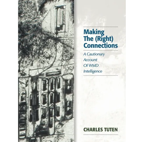 Making The (Right) Connections: A Cautionary Account Of WMD Intelligence