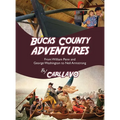 Bucks County Adventures: From William Penn and George Washington to Neil Armstrong