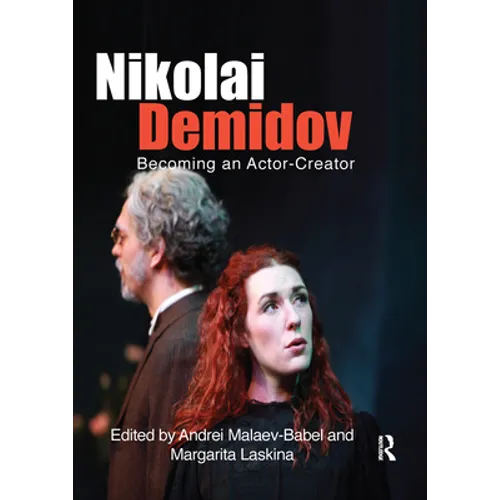 Nikolai Demidov: Becoming an Actor-Creator - Paperback