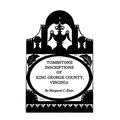 Tombstone Inscriptions of King George County, Virginia