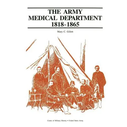 The Army Medical Department, 1818-1865