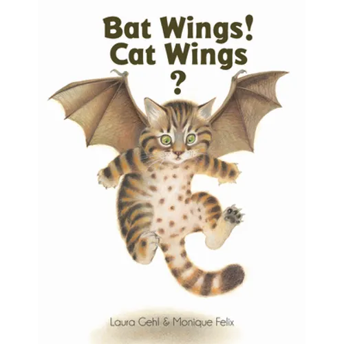 Bat Wings! Cat Wings? - Hardcover