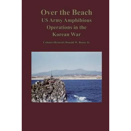 Over the Beach: US Army Amphibious Operations in the Korean War