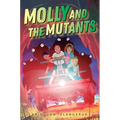 Molly and the Mutants - Hardcover