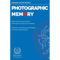 Photographic Memory: Basic and Advanced Memory Techniques to Improve Your Memory - Mnemonic Techniques and Strategies to Enhance Memorizati - Paperback