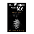 The Woman Within Me: Prayer Book - Paperback