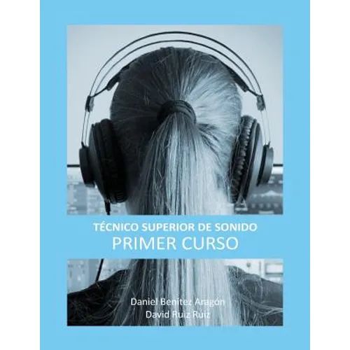 Técnico Superior de Sonido - Primer Curso - Paperback