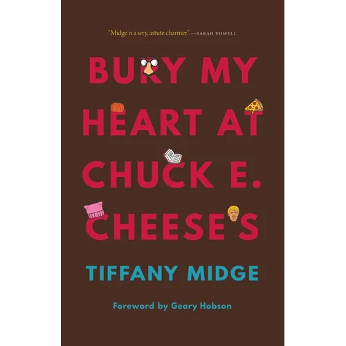 Bury My Heart at Chuck E. Cheese's - Paperback