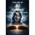 The Use of AI in Libraries to Predict the users' Needs in Different Communities - Paperback