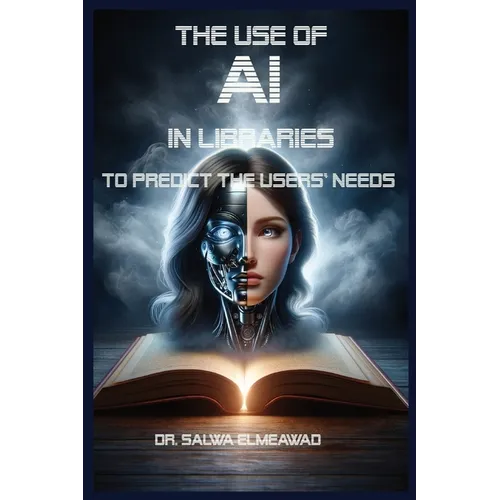 The Use of AI in Libraries to Predict the users' Needs in Different Communities - Paperback