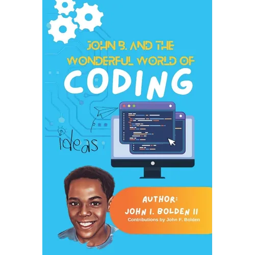 John B. and the Wonderful World of Coding - Paperback