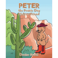 Peter the Prairie Dog Helps a Friend - Paperback