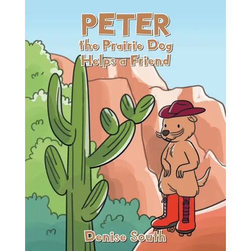 Peter the Prairie Dog Helps a Friend - Paperback