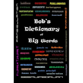 Bob's Dictionary of Big Words - Paperback