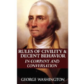 Rules of Civility & Decent Behavior in Company and Conversation