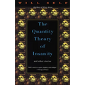 The Quantity Theory of Insanity - Paperback