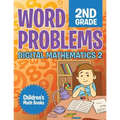 Word Problems 2nd Grade: Digital Mathematics 2 Children's Math Books - Paperback