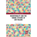 Microtonality and the Tuning Systems of Erv Wilson - Paperback
