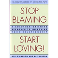Stop Blaming, Start Loving!: A Solution-Oriented Approach to Improving Your Relationship - Paperback